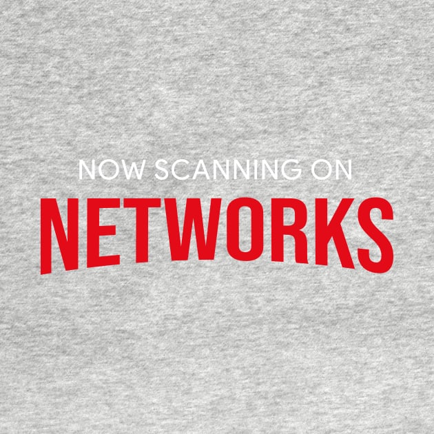 Now Scanning on NETWORKS by crashbubble